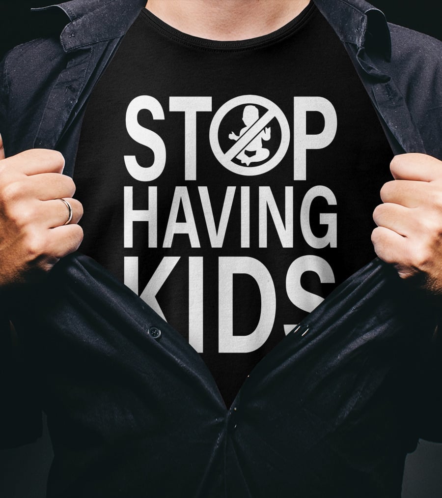 Stop Having Kids End Wokeness Sign With Baby Symbol In Circle T-Shirt