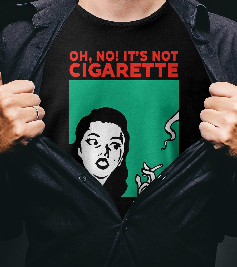Oh No It’s Not Cigarette Comic Style Woman Holding Smoking Object T-Shirt