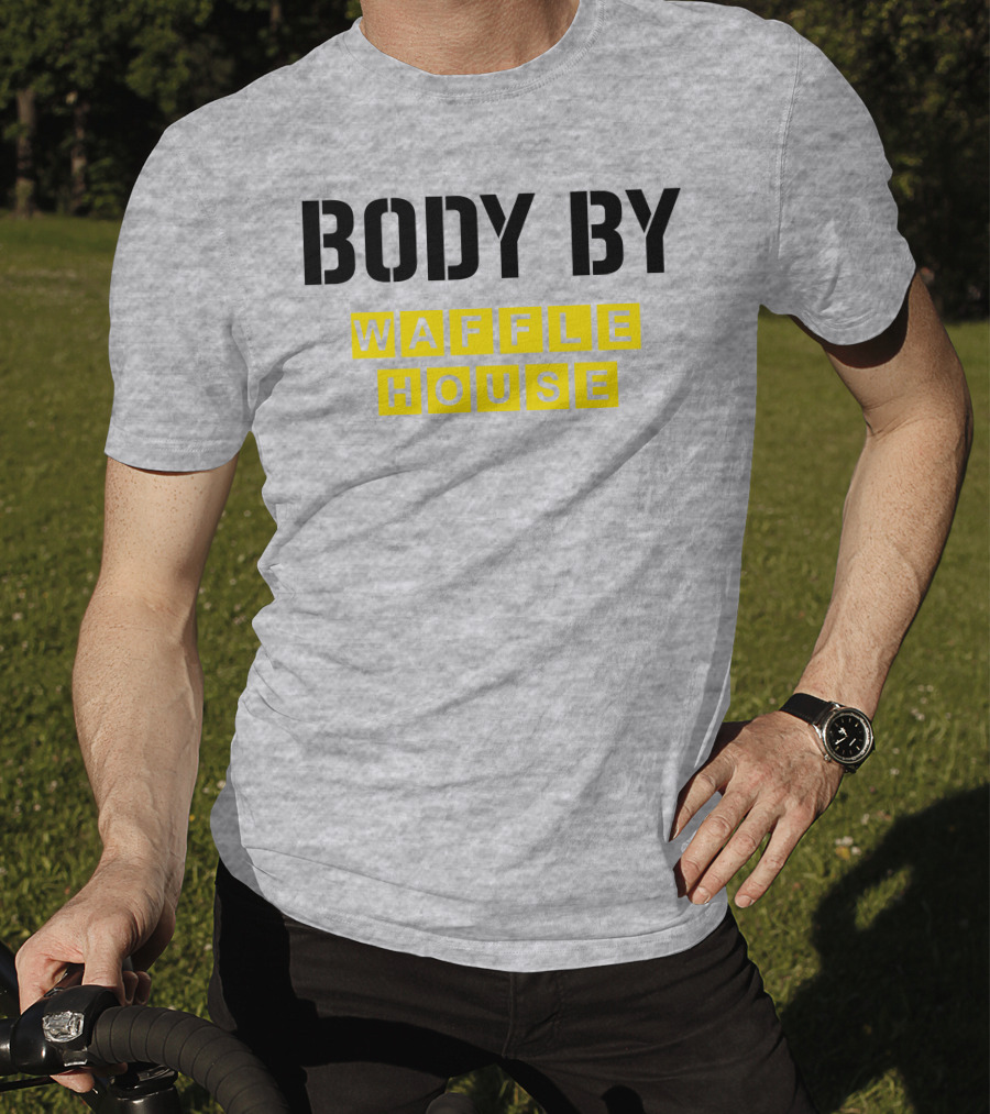 Body By Waffle House T-Shirt