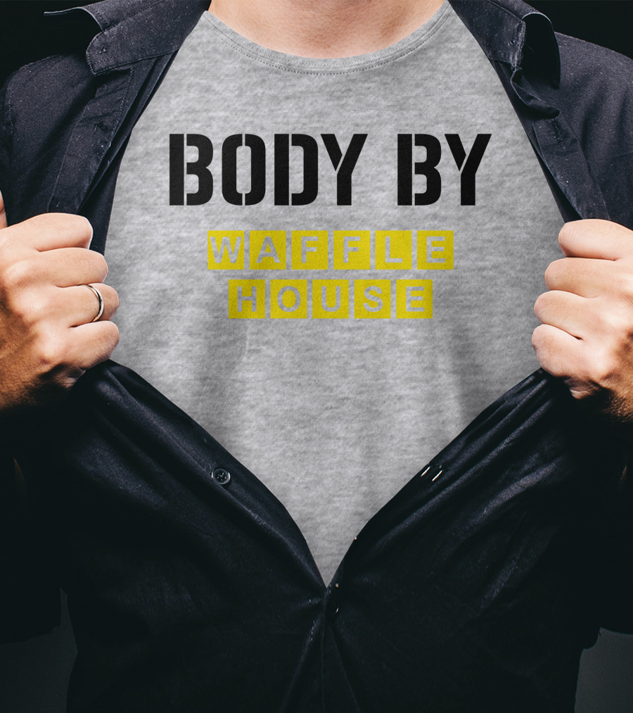 Body By Waffle House T-Shirt