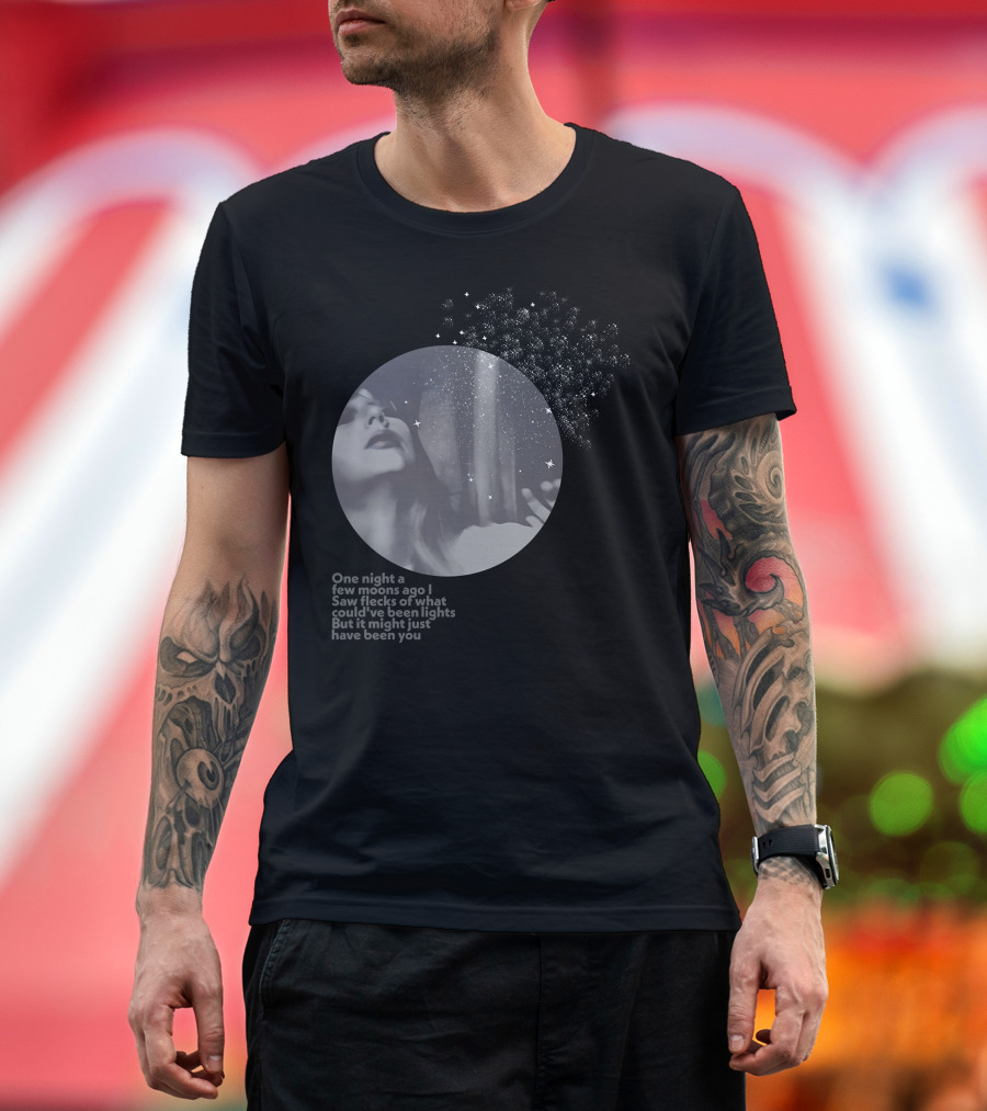 One Night a Few Moons Ago I Saw Flecks of What Could've Been Lights but It Might Just Have Been You T-Shirt