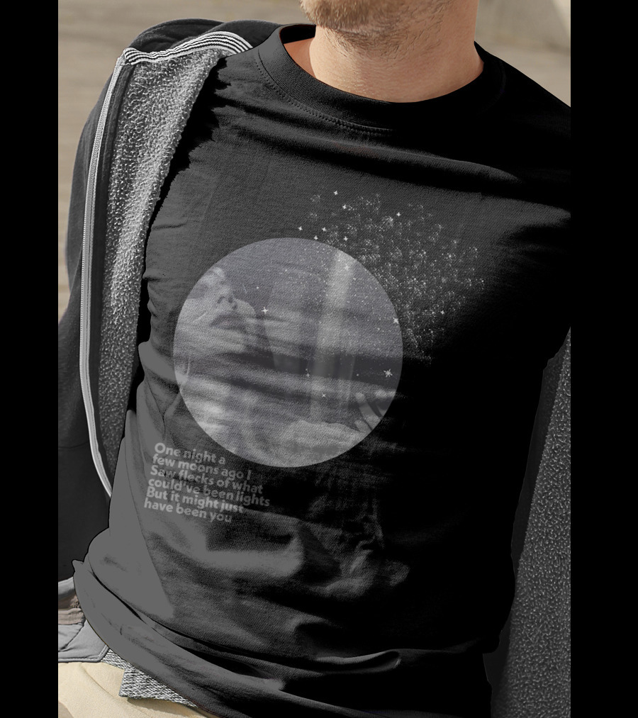 One Night A Few Moons Ago I Saw Flecks Of What Could've Been Lights But It Might Just Have Been You T-Shirt