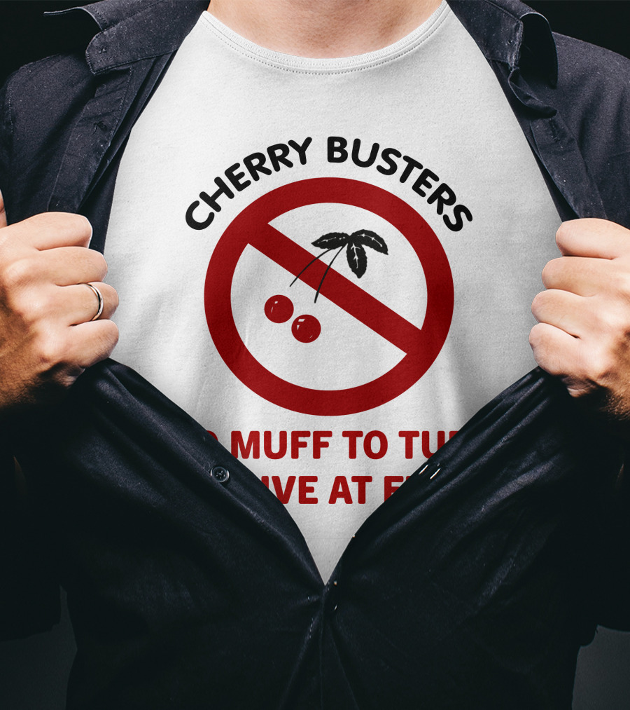 Cherry Busters No Muff To Tuff We Dive At Five Prohibition Circle With Cherries T-Shirt