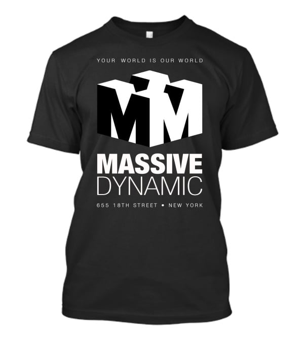 Your World Is Our World Massive Dynamic 655 18Th Street New York T-Shirt