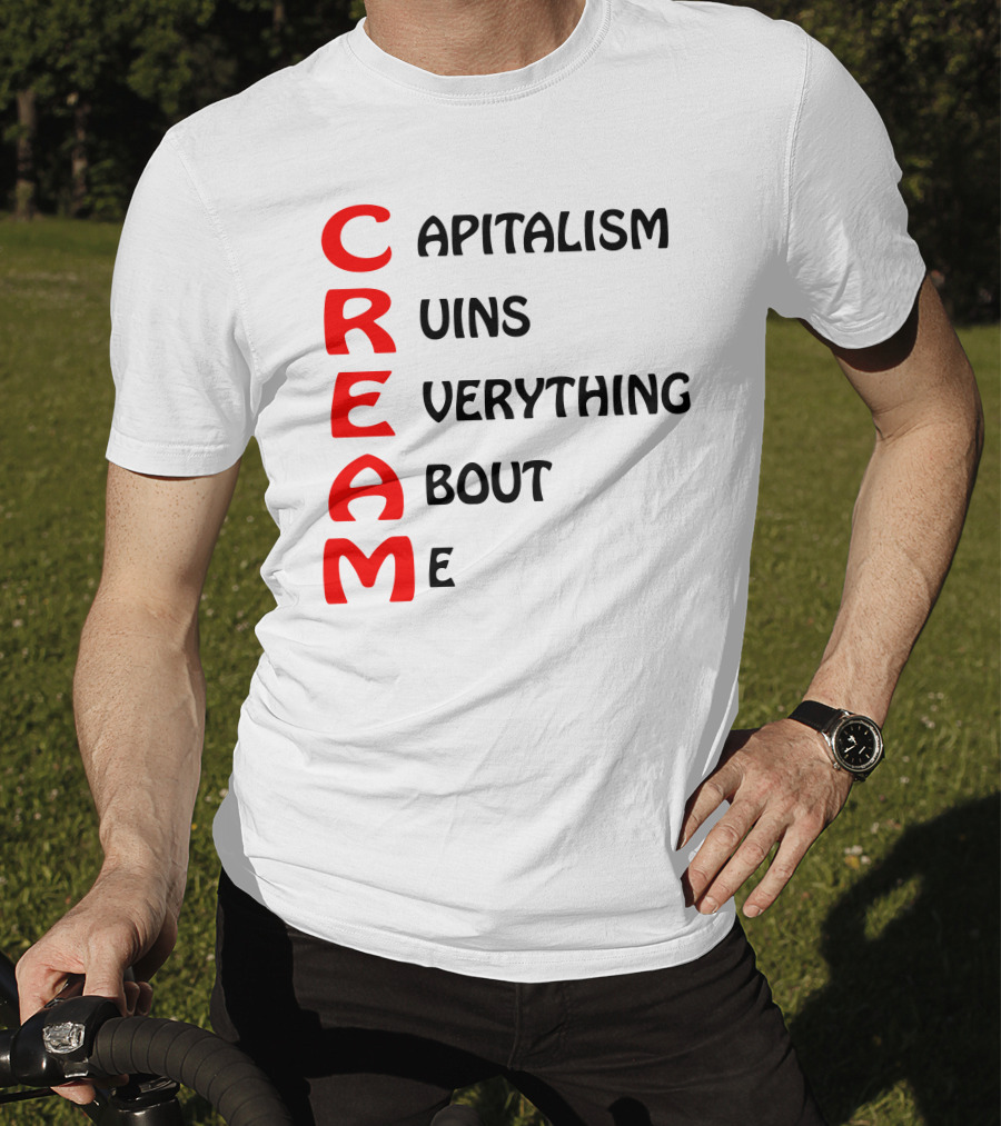 Capitalism Ruins Everything About Me CREAM T-Shirt