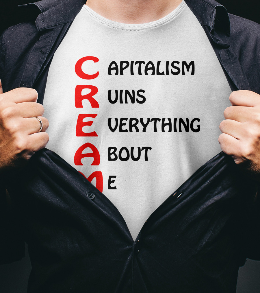 Capitalism Ruins Everything About Me CREAM T-Shirt