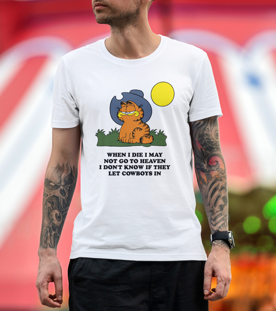 When I Die I May Not Go To Heaven I Don't Know If They Let Cowboys In Garfield Cowboy Hat Sun T-Shirt
