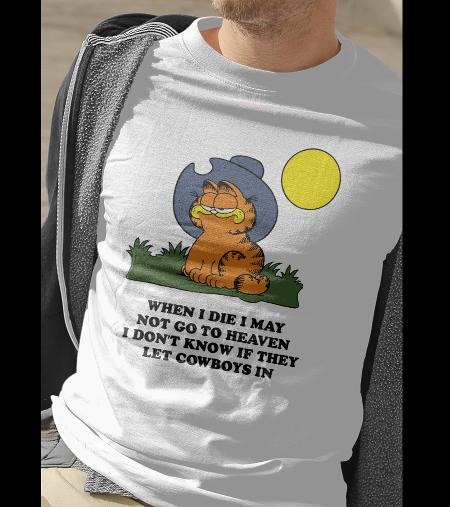 When I Die I May Not Go To Heaven I Don't Know If They Let Cowboys In Garfield Cowboy Hat Sun T-Shirt