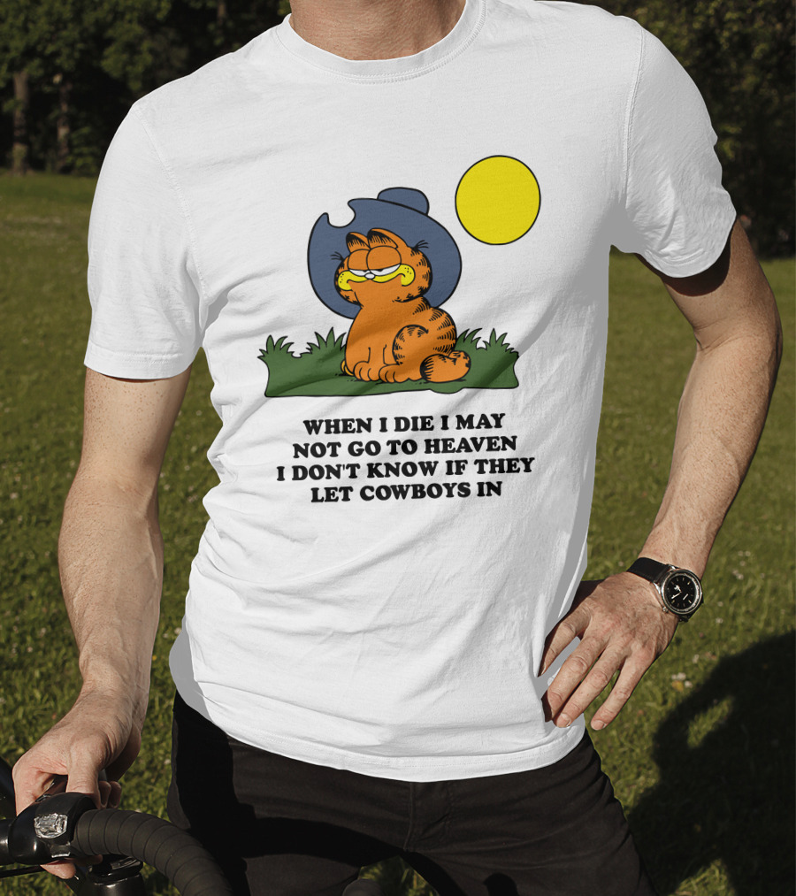 When I Die I May Not Go To Heaven I Don't Know If They Let Cowboys In Garfield Cowboy Hat Sun T-Shirt