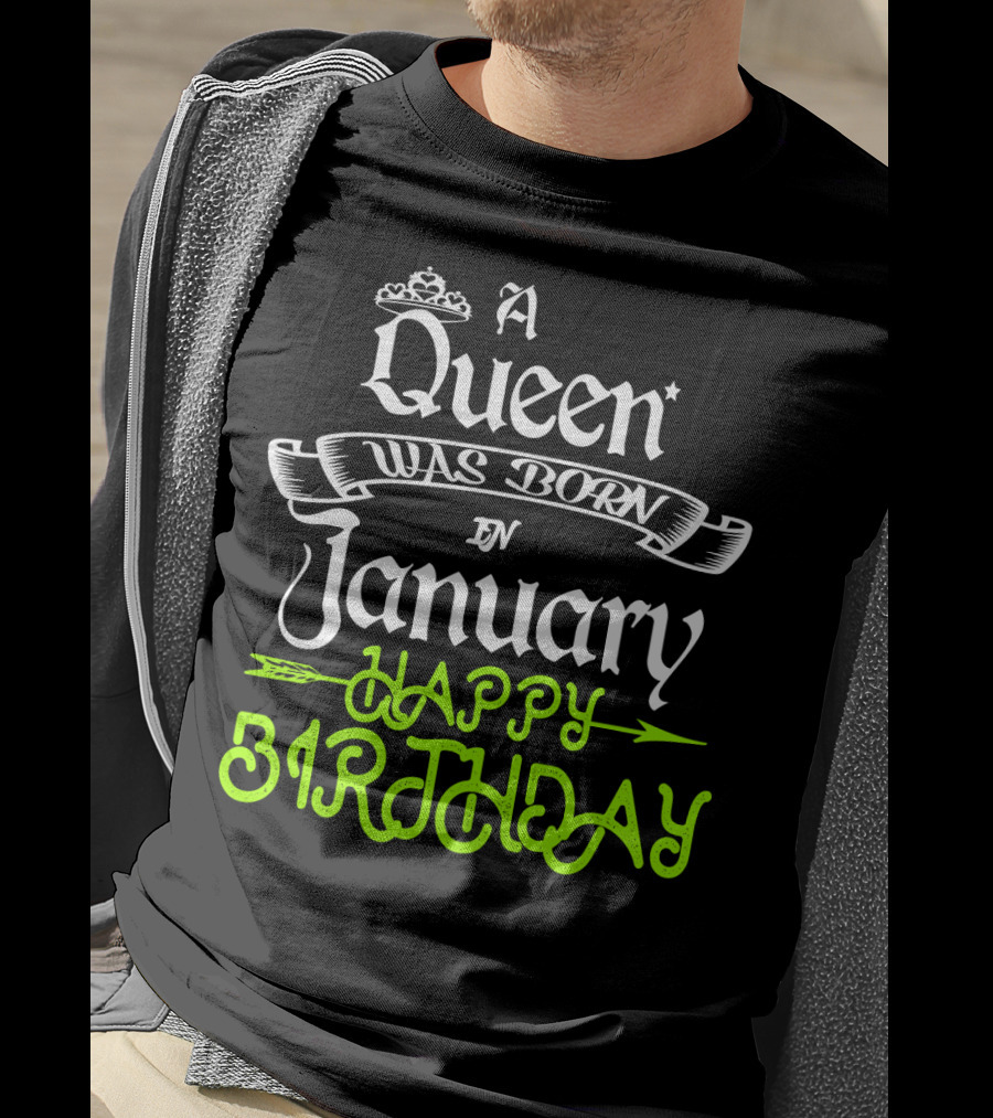 A Queen Was Born In January Happy Birthday T-Shirt