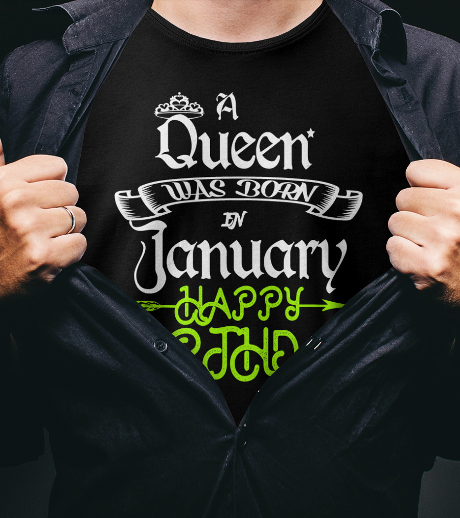 A Queen Was Born In January Happy Birthday T-Shirt