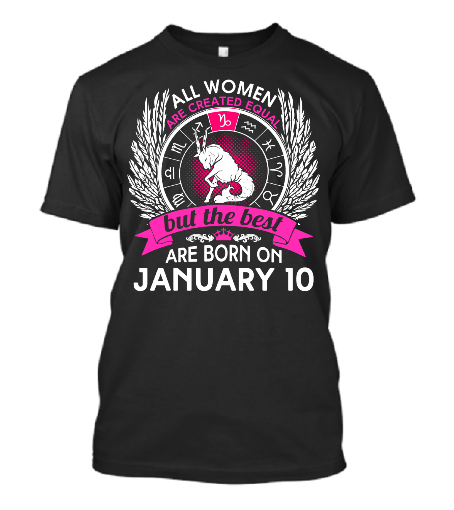 All Women Are Created Equal But The Best Are Born On January 10 T-Shirt