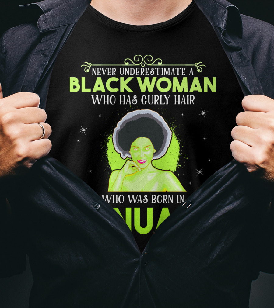 Never Underestimate A Black Woman Who Has Curly Hair And Was Born In January T-Shirt