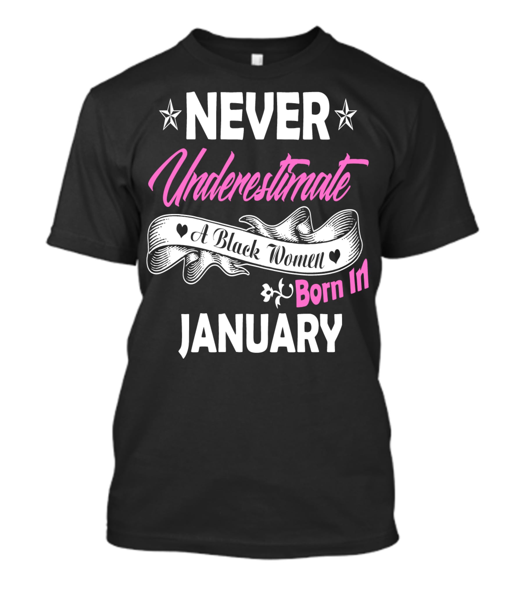 Never Underestimate A Black Women Born IN January T-Shirt
