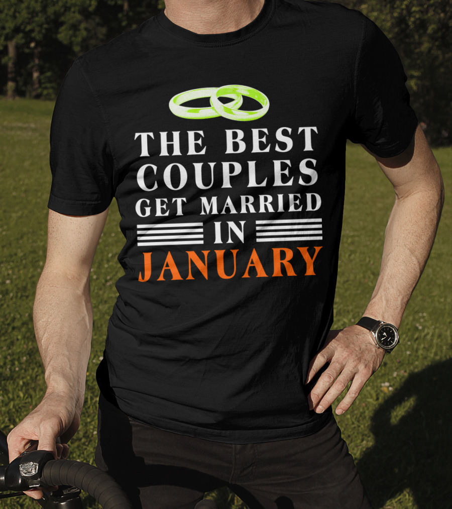 The Best Couples Get Married In January With Rings T-Shirt