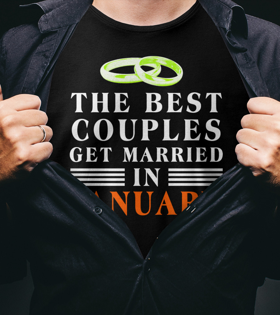 The Best Couples Get Married In January With Rings T-Shirt