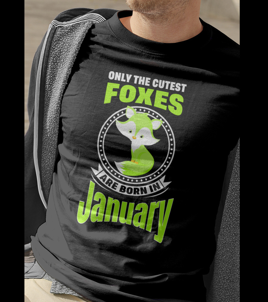 Only The Cutest Foxes Are Born In January T-Shirt