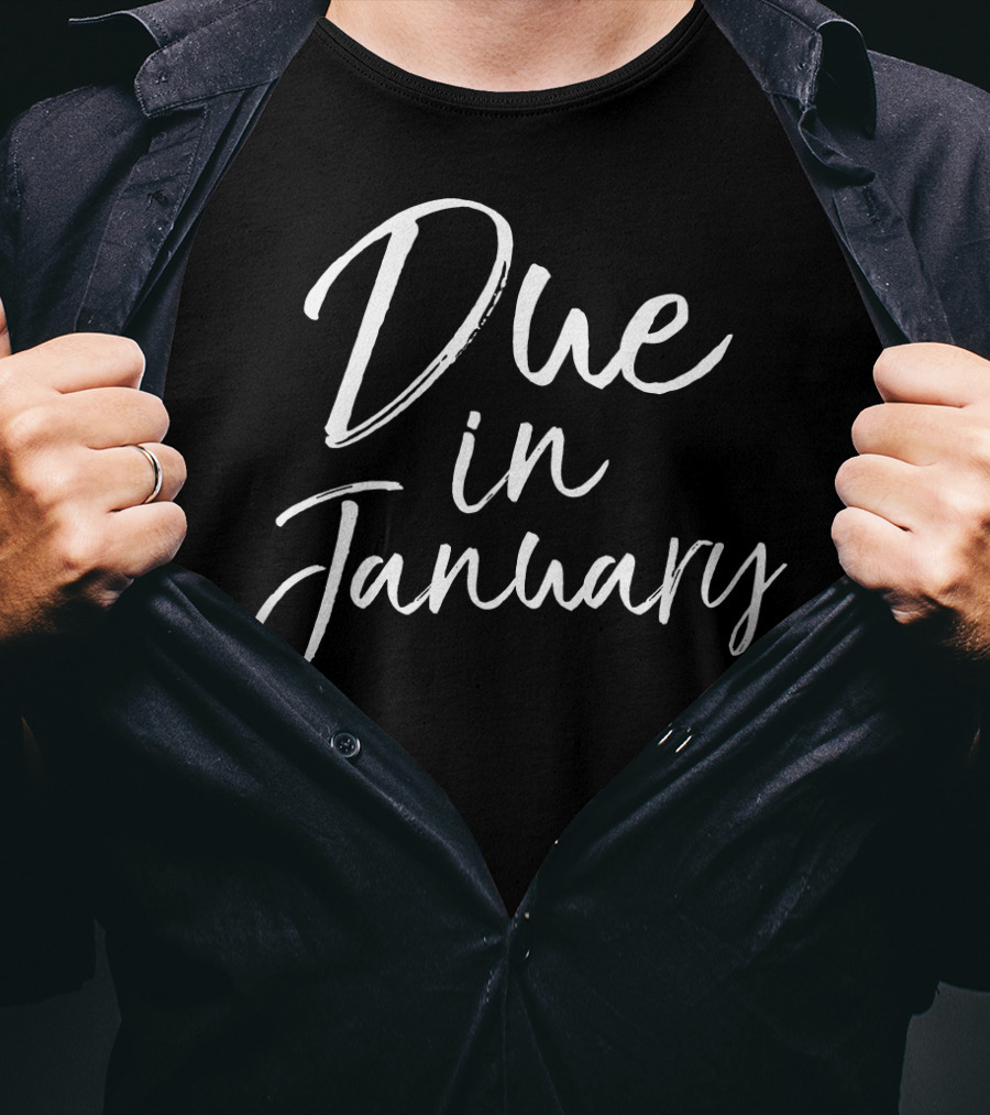 Due In January Pregnancy Announcement T-Shirt