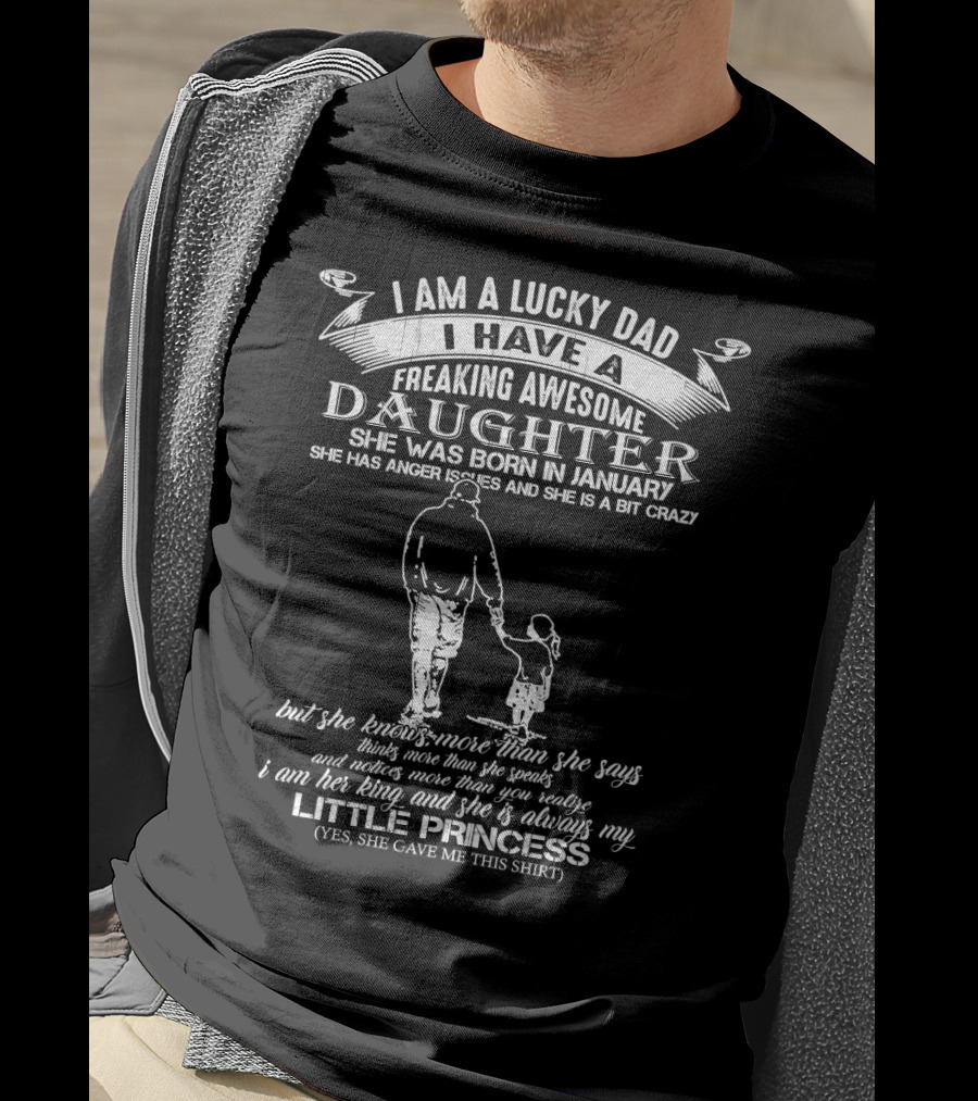 I Am A Lucky Dad I Have A Freaking Awesome Daughter Born In January Little Princess T-Shirt