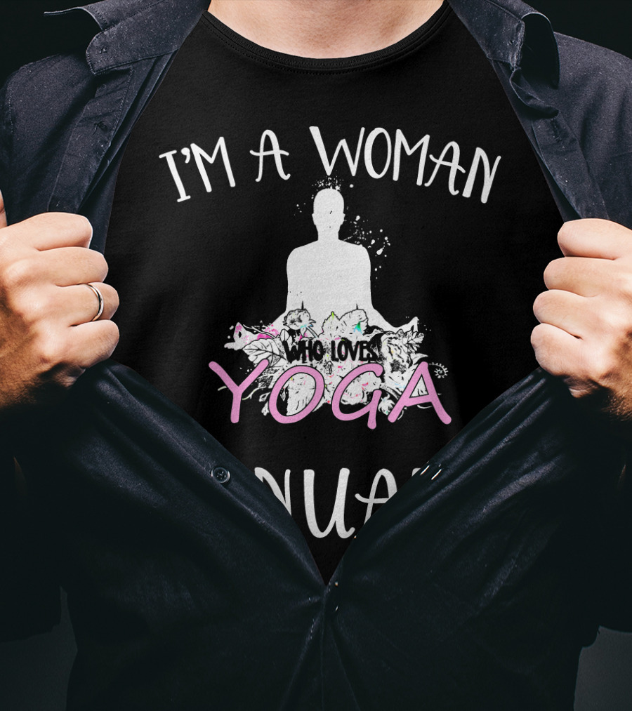 I'm A Woman Who Loves Yoga And Was Born IN January T-Shirt