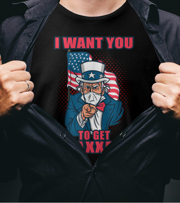I Want You To Get Vaxxed Uncle Sam Masked With American Flag T-Shirt