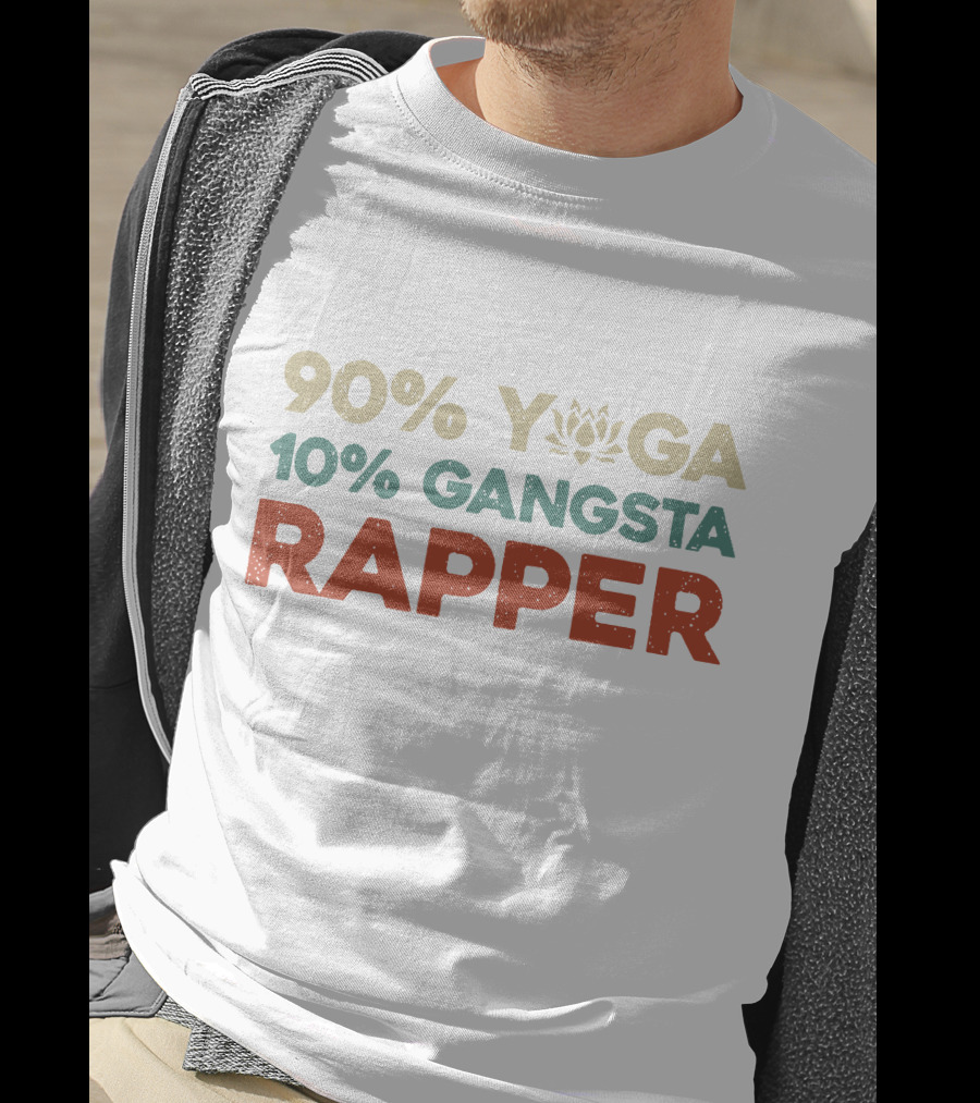 90% Yoga 10% Gangsta Rapper T-Shirt