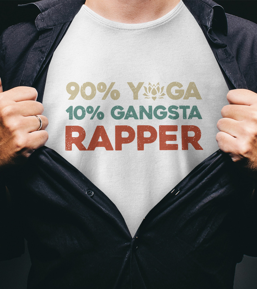 90% Yoga 10% Gangsta Rapper T-Shirt