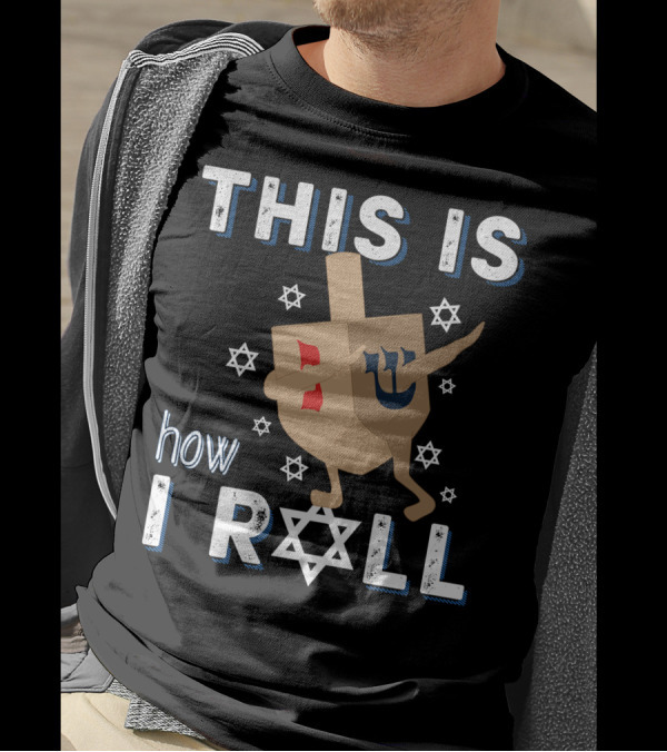 This Is How I Roll Hanukkah Dreidel Menorah Jewish Star T-Shirt