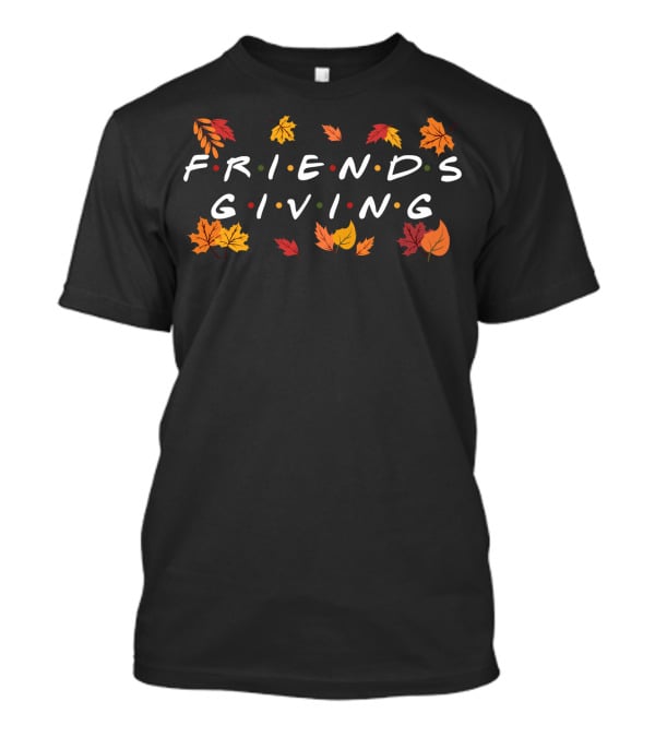 Friendsgiving Autumn Leaves Fall T-Shirt