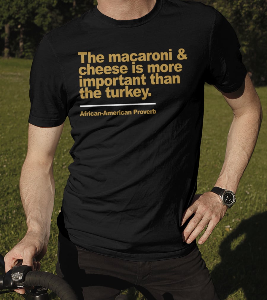 Gildan Fleece Crewneck The Macaroni And Cheese Is More Important Than The Turkey African-American Proverb Style G18000 T-Shirt