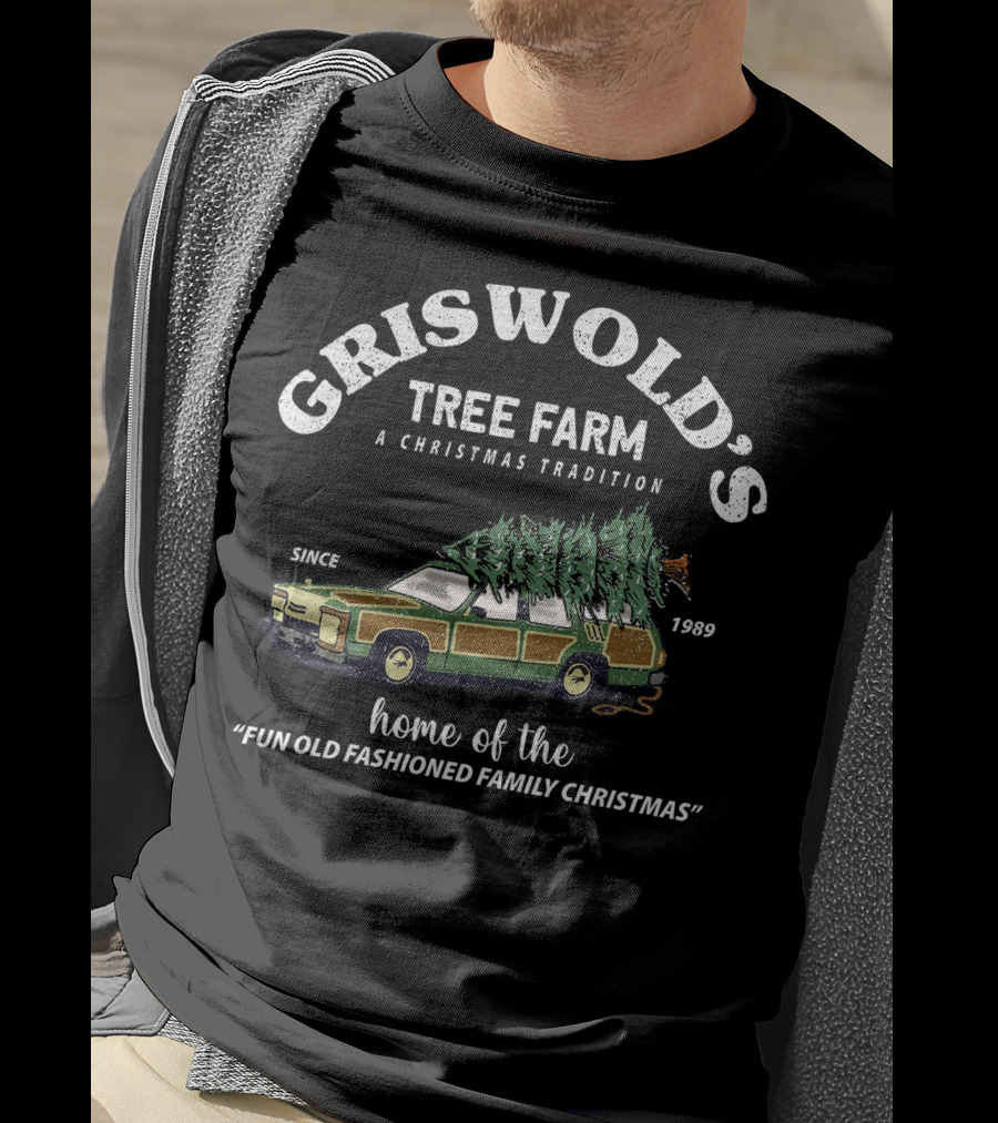 Griswold's Tree Farm A Christmas Tradition Home Of The Fun Old Fashioned Family Christmas Since 1989 T-Shirt