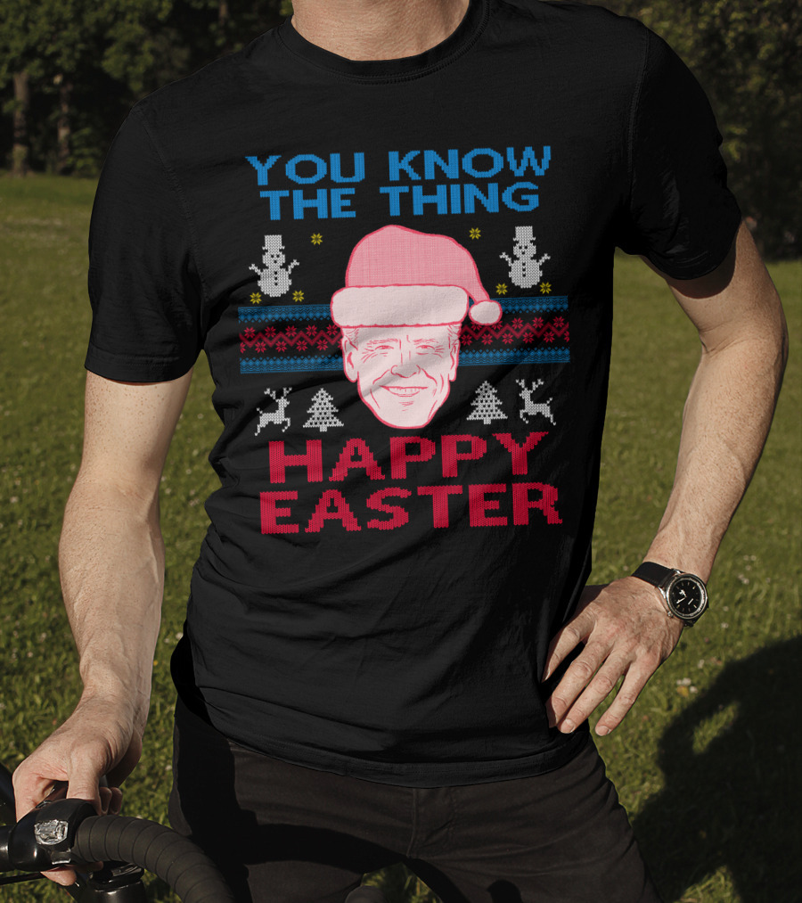 You Know The Thing Happy Easter T-Shirt