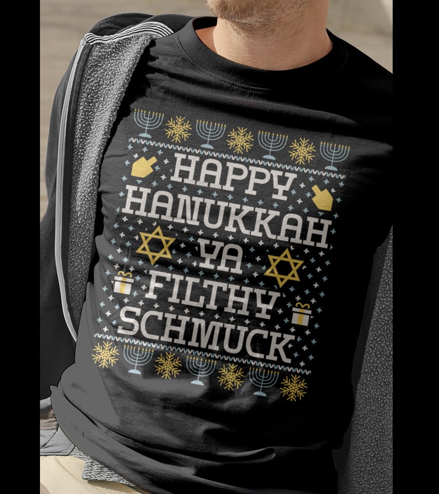 Happy Hanukkah Ya Filthy Schmuck Menorah Star Of David Dreidel T-Shirt