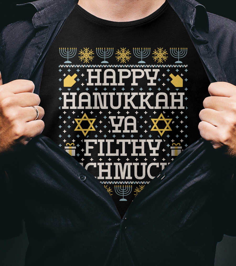 Happy Hanukkah Ya Filthy Schmuck Menorah Star Of David Dreidel T-Shirt