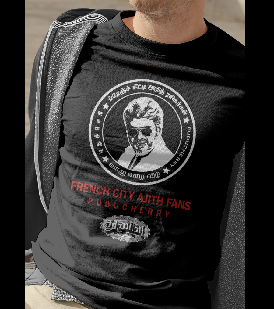 Ajith Kumar French City Ajith Fans Puducherry Loyal Tamil Devotees T-Shirt