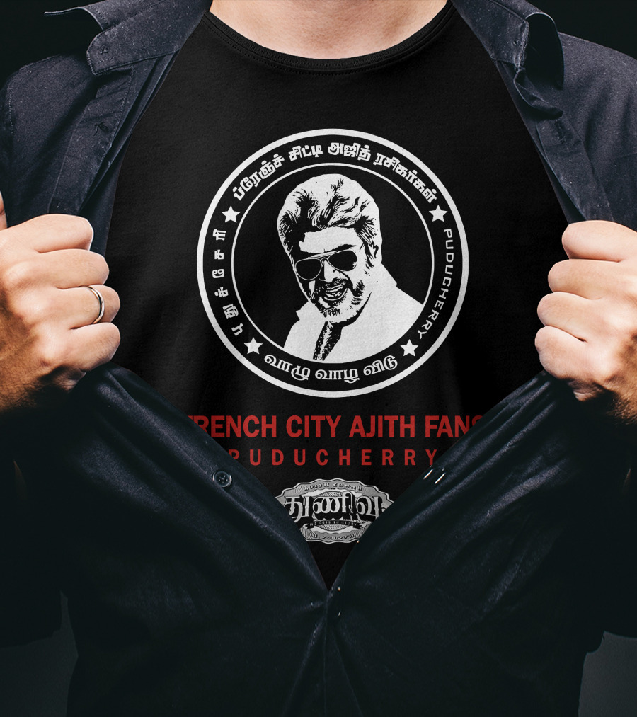 Ajith Kumar French City Ajith Fans Puducherry Loyal Tamil Devotees T-Shirt