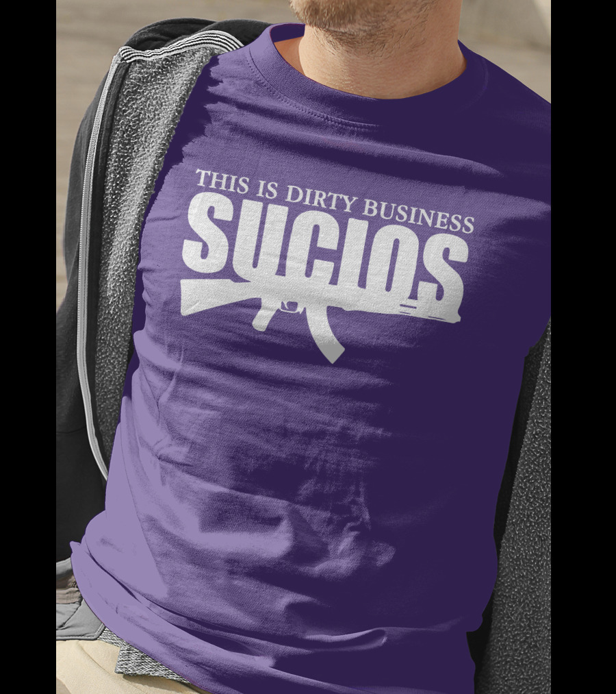 King Lil G Merch Sucios This Is Dirty Business T-Shirt