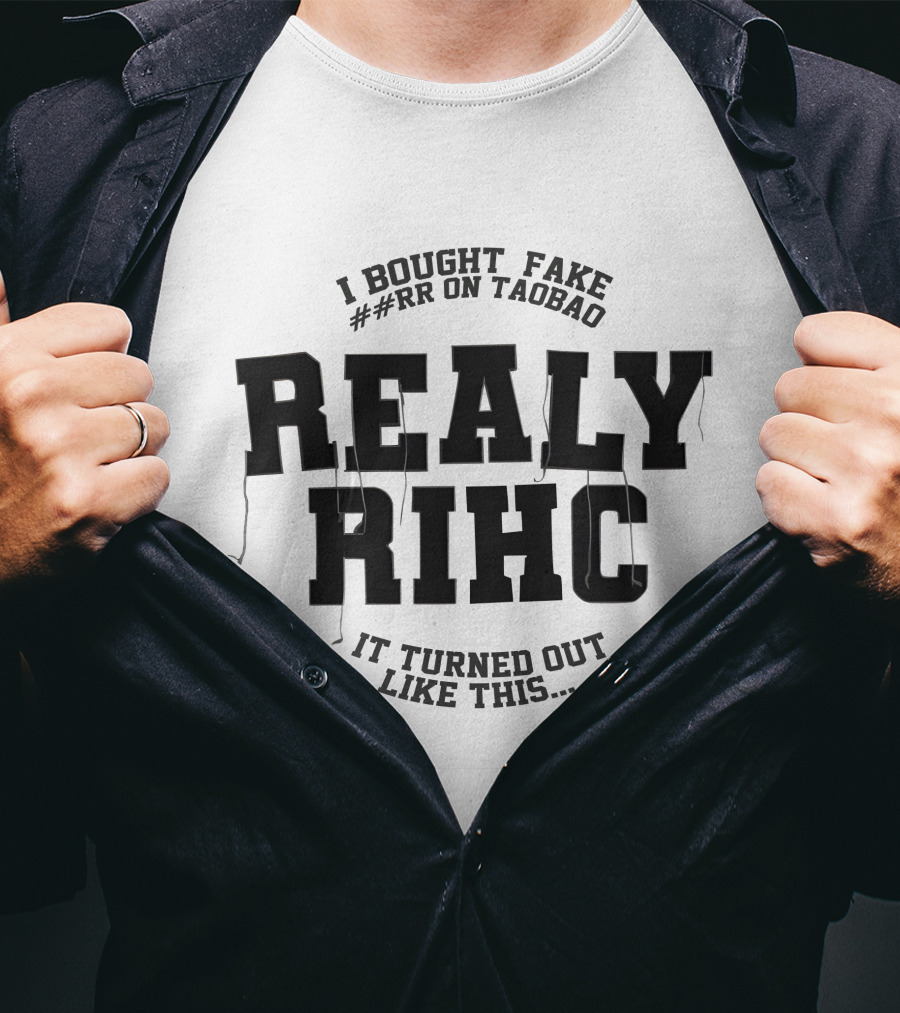 I Bought Fake ##Rr On Taobao Really Rihc It Turned Out Like This T-Shirt