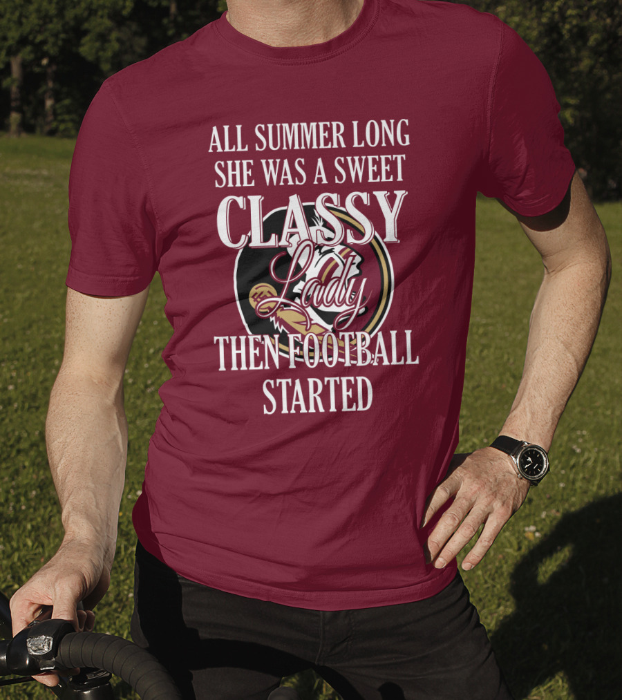 All Summer Long She Was A Sweet Classy Lady Then Football Started T-Shirt