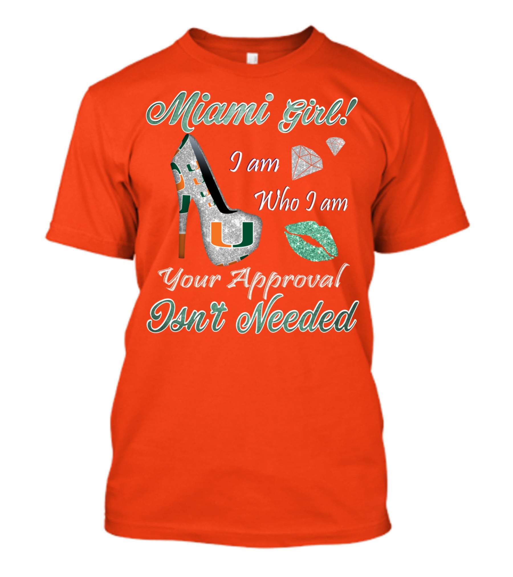 Miami Girl I Am Who I Am Your Approval Isn’t Needed T-Shirt