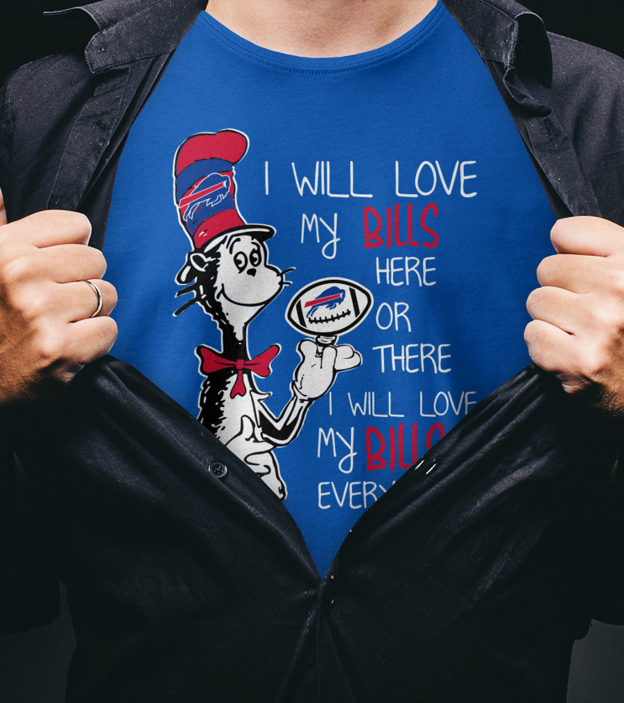 I Will Love My Bills Here Or There I Will Love My Bills Everywhere T-Shirt