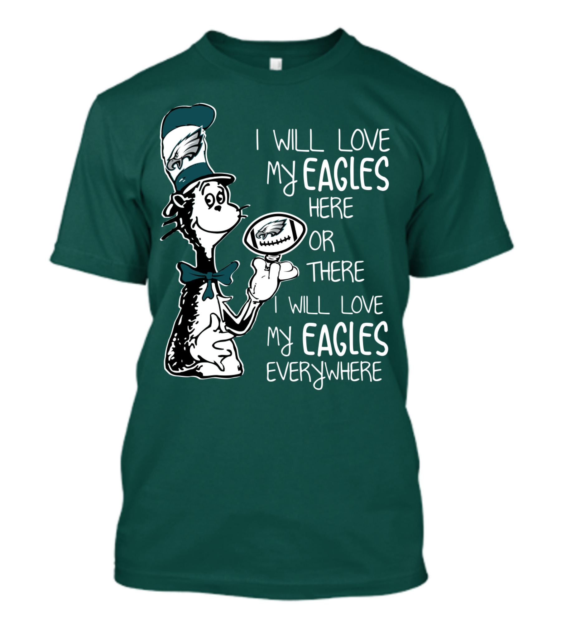 I Will Love My Eagles Here Or There I Will Love My Eagles Everywhere T-Shirt