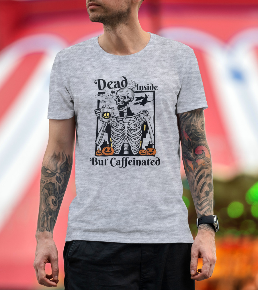 Dead Inside But Caffeinated Skeleton with Halloween Pumpkins and Witch T-Shirt