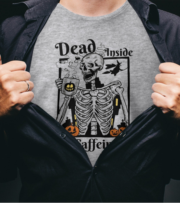 Dead Inside But Caffeinated Skeleton With Halloween Pumpkins And Witch T-Shirt