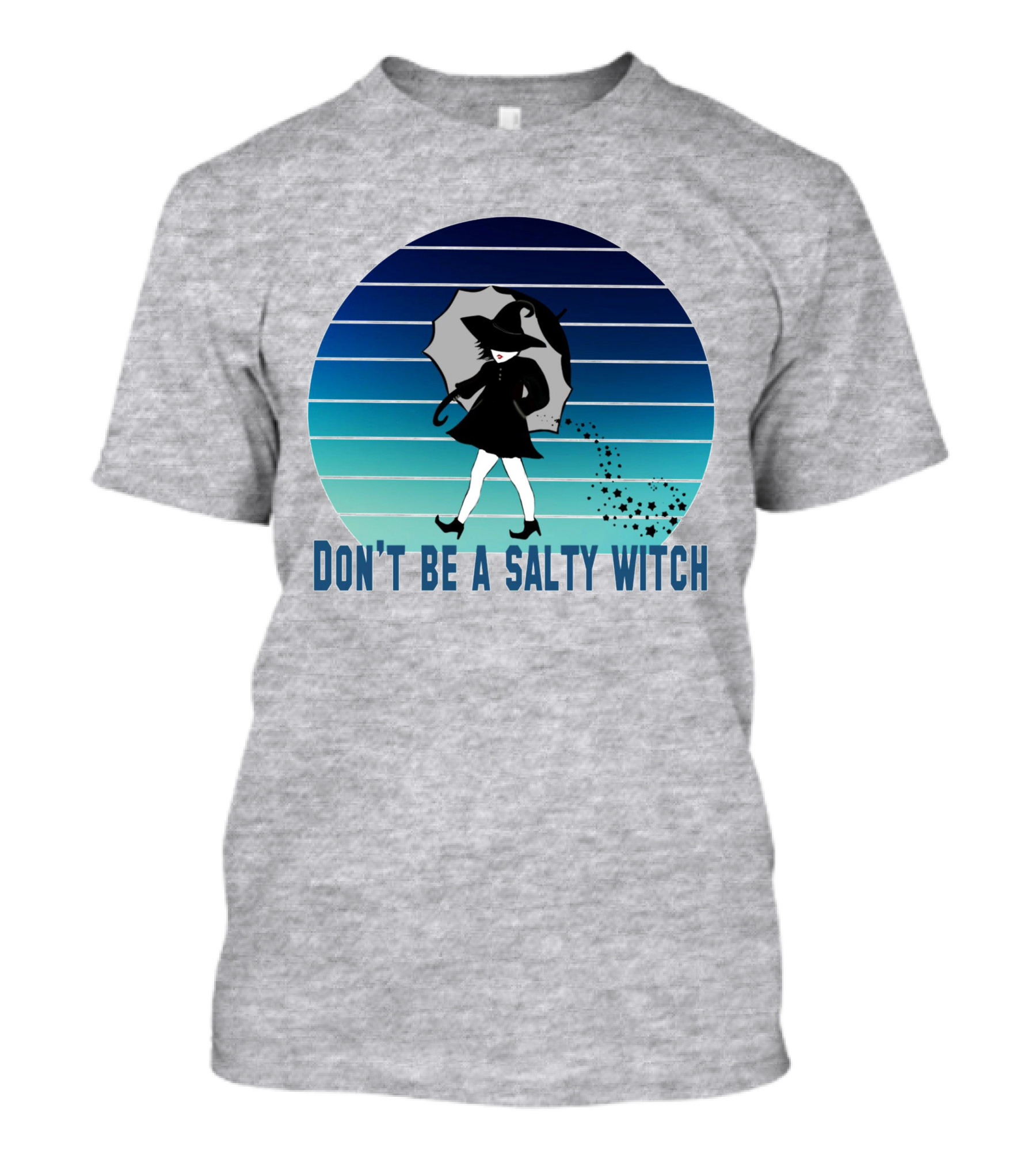 DON'T BE A SALTY WITCH Umbrella Magic Walking T-Shirt