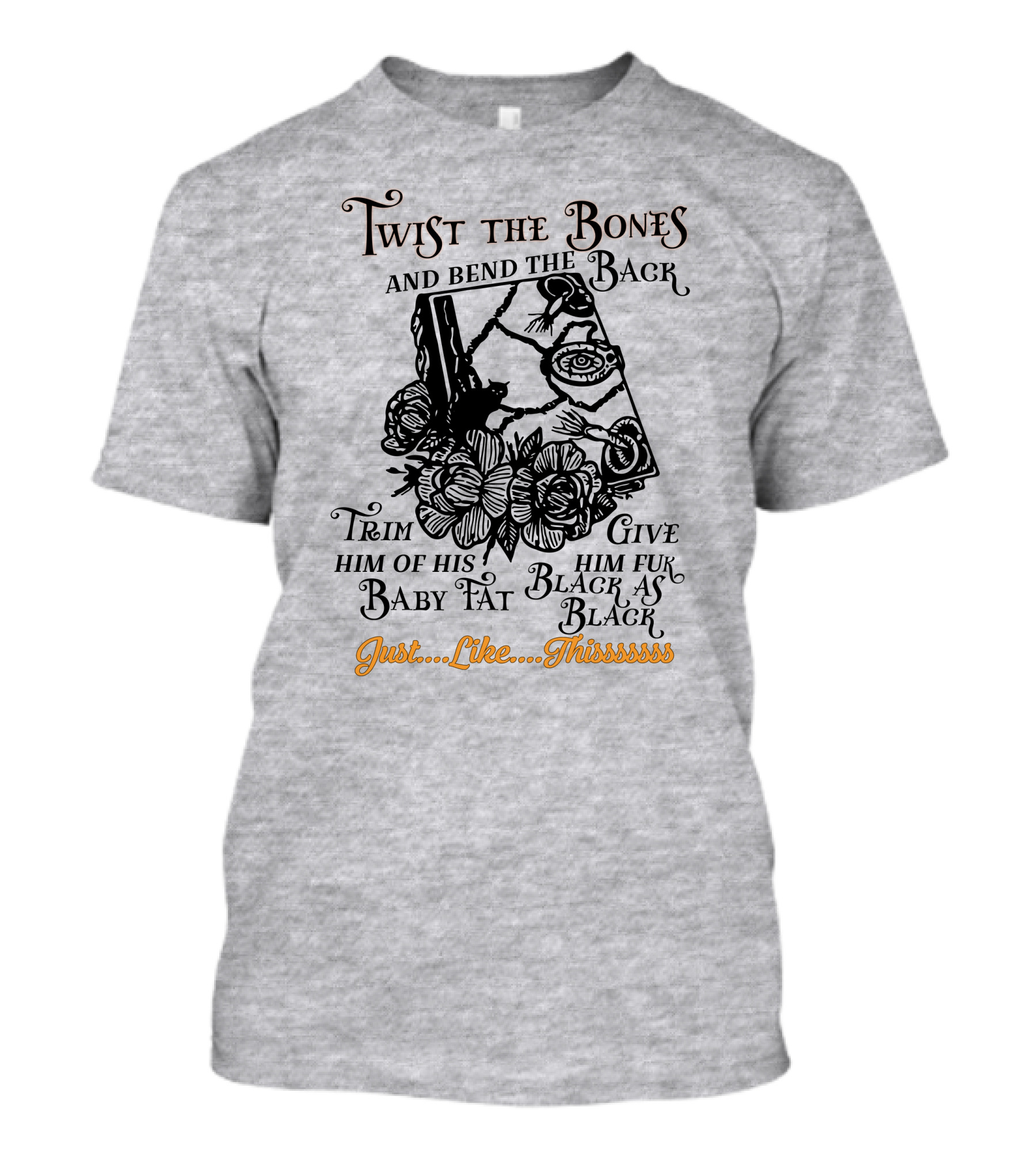 Twist The Bones Black Cat Floral Just Like Thissssss T-Shirt