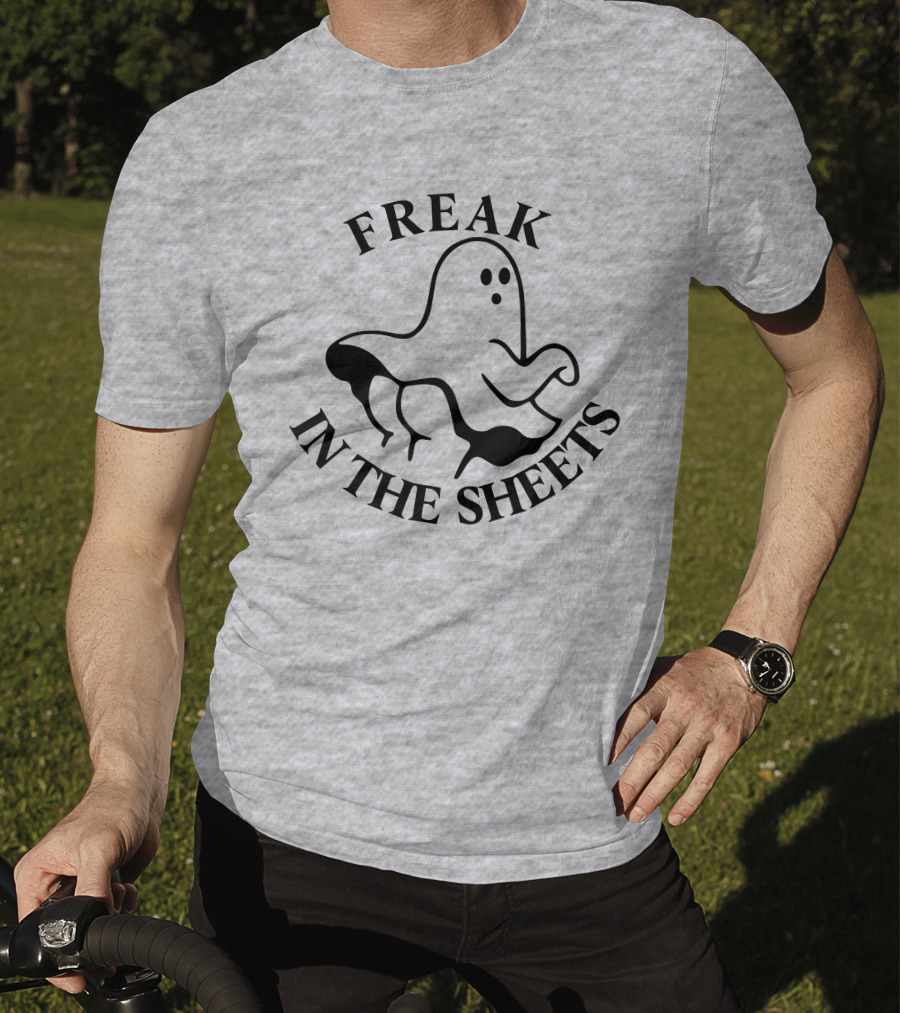 Freak In The Sheets Ghost Halloween Pun T-Shirt