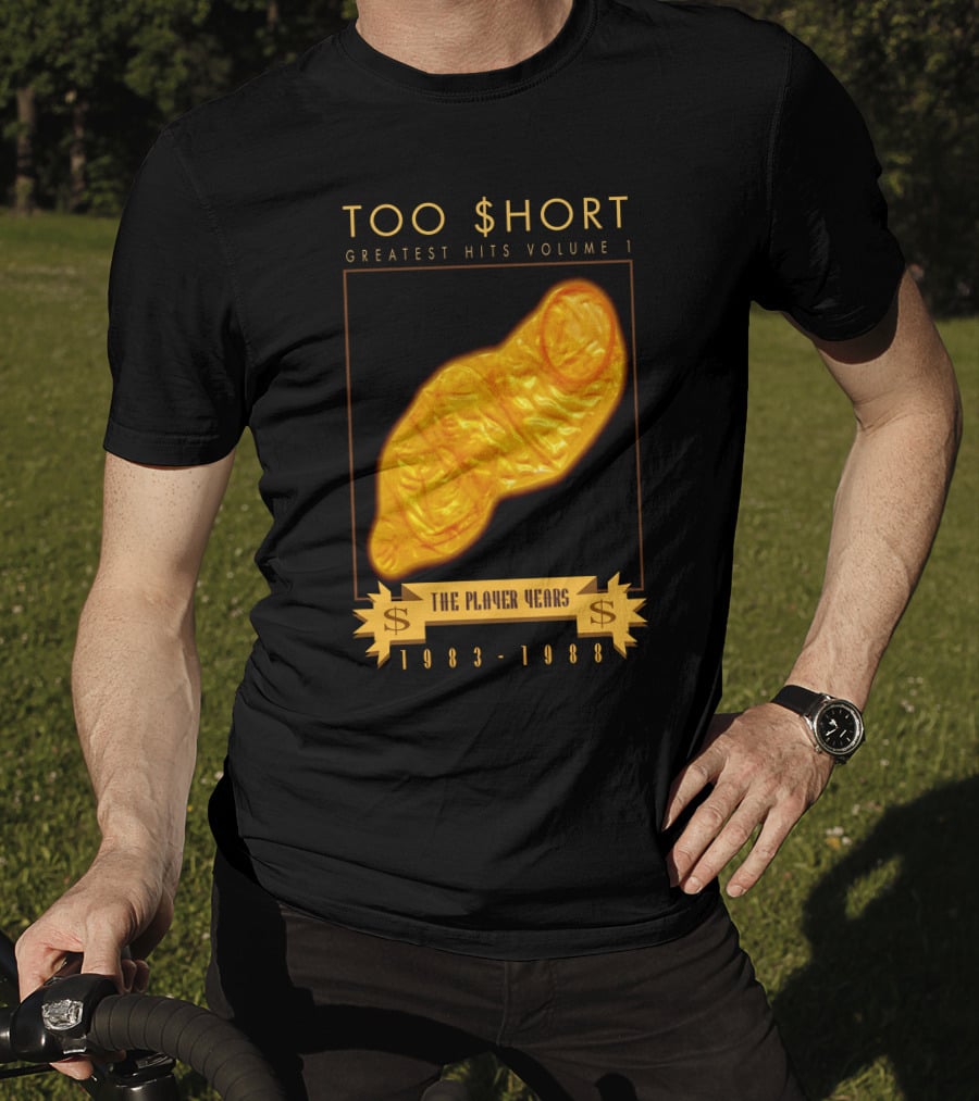 TOO $HORT GREATEST HITS VOLUME 1 THE PLAYER YEARS 1983-1988 T-Shirt