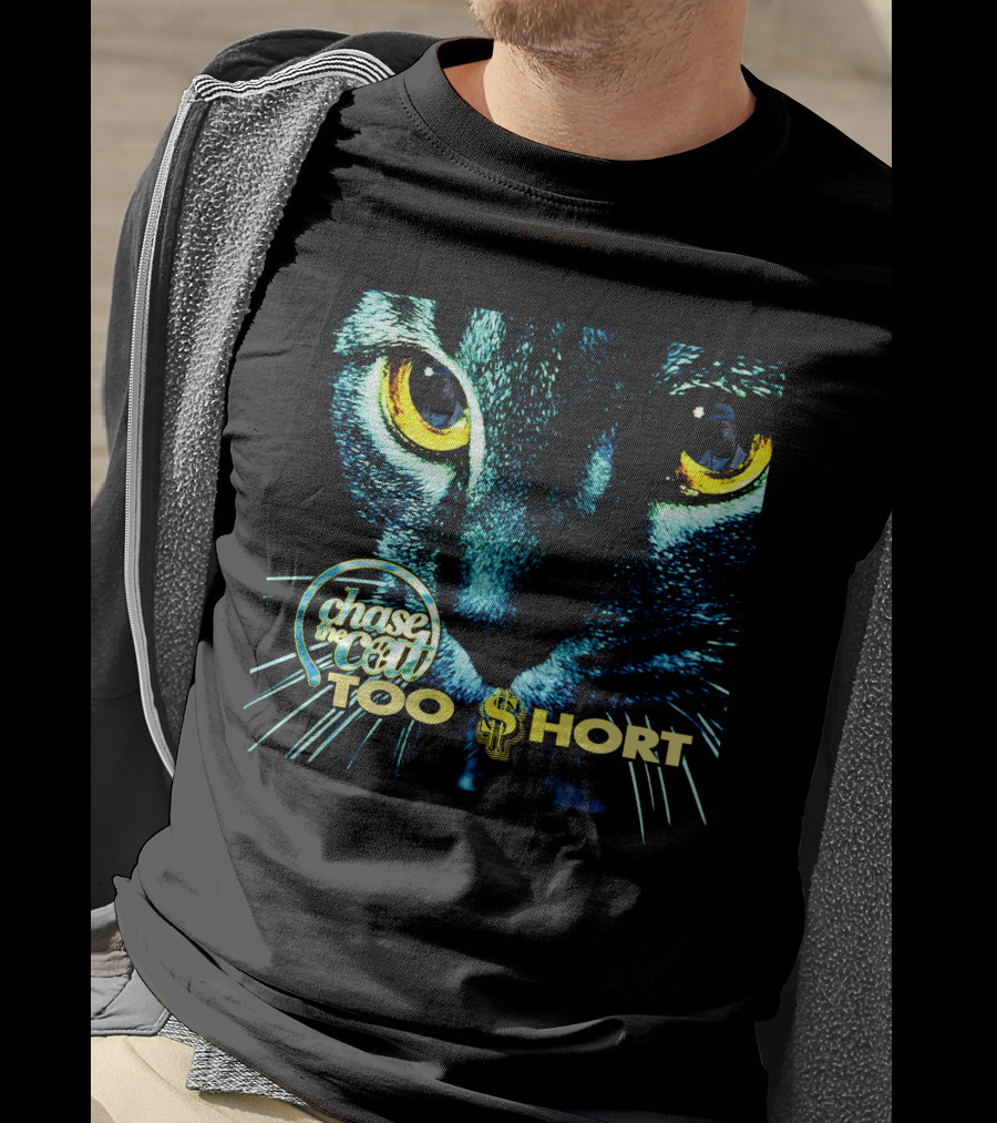 Chase The Cat Too Short Dollar Sign Eyes T-Shirt