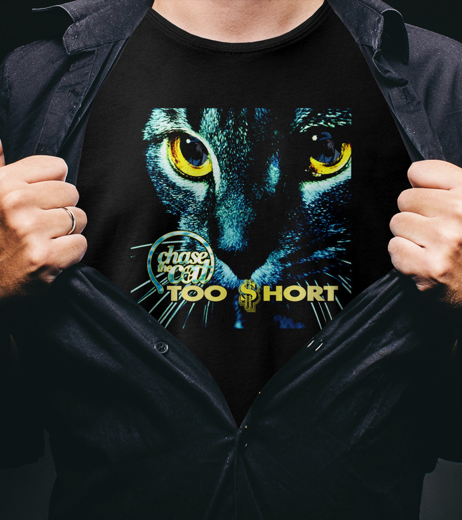Chase The Cat Too Short Dollar Sign Eyes T-Shirt